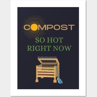 Compost: So Hot Right Now Posters and Art